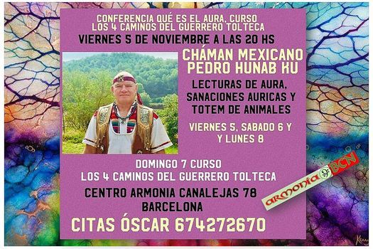 Lecturas de Aura, Sanaciones Cham\u00e1nicas y Taller \u201cLos Cuatro Caminos del Guerrero Tolteca\u201d