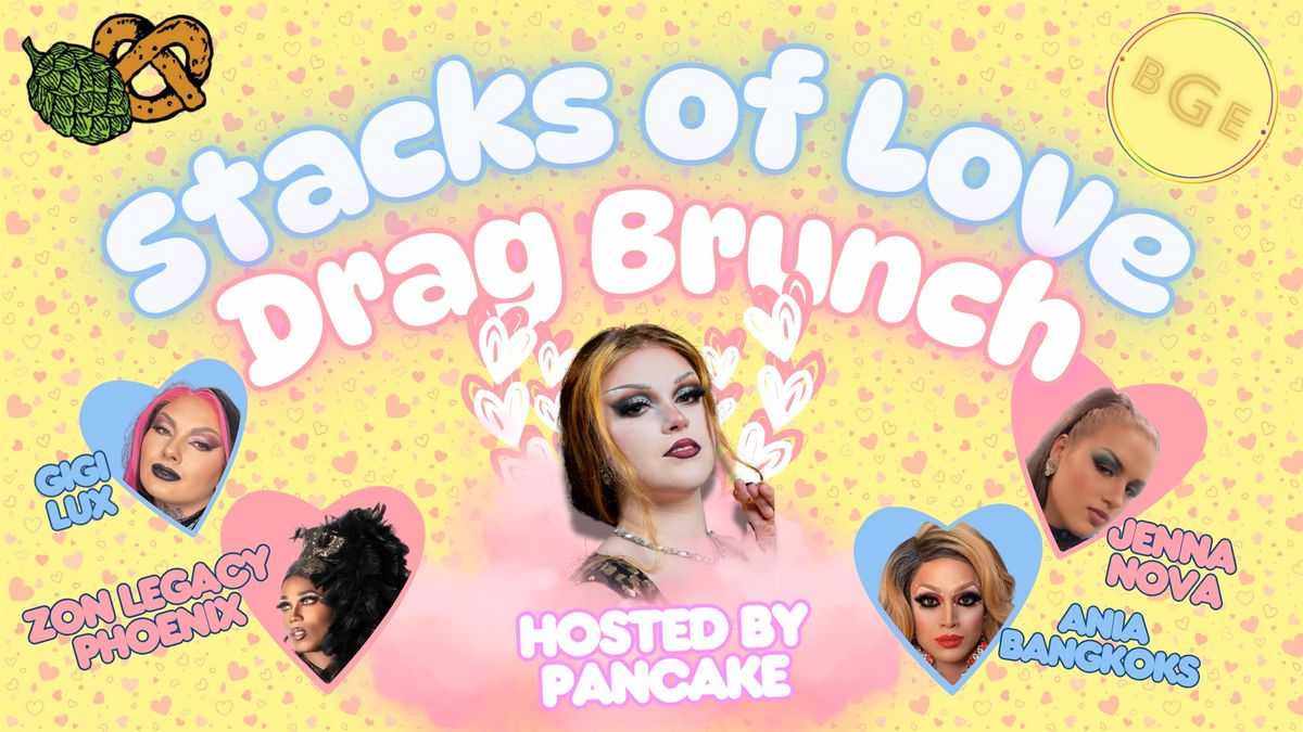 Stacks of Love Drag Brunch at Hop Knot