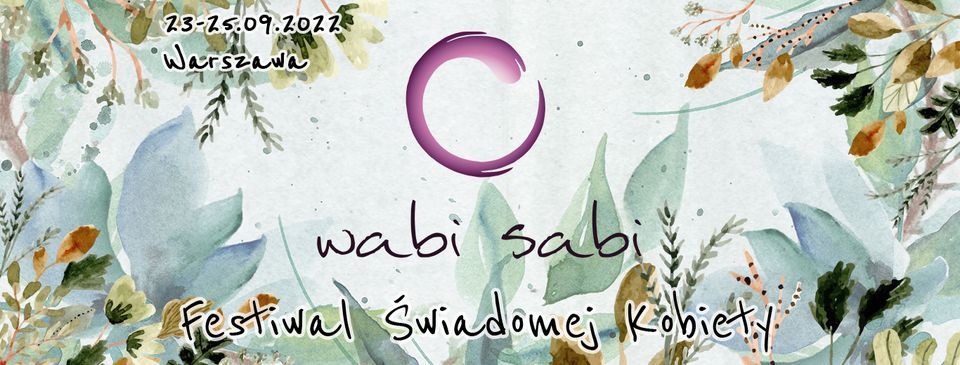 Wabi Sabi 2022 - Festiwal \u015awiadomej Kobiety