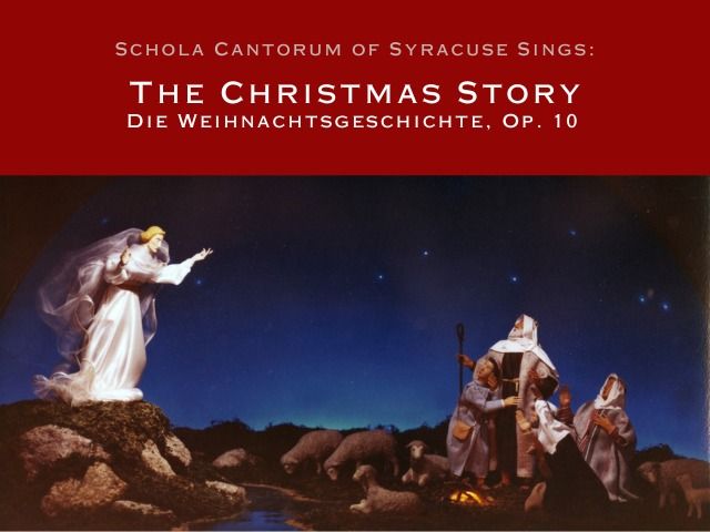 Schola Cantorum sings "The Christmas Story (Die Weihnachtsgeschichte, Op. 10)"