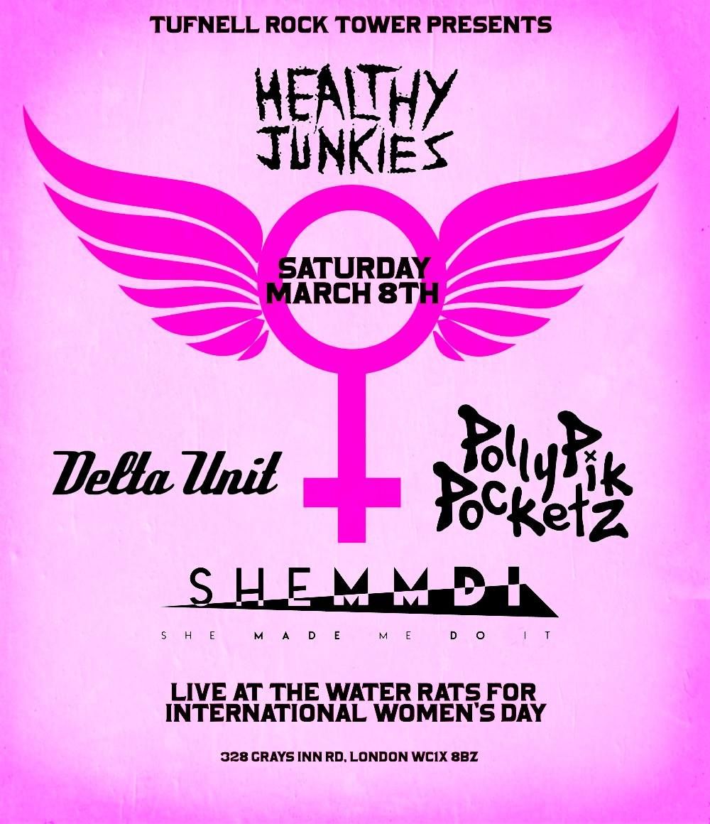 Int Women's Day 2025 - Healthy Junkies, Delta Unit, PollyPikPocketz, She Made Me Do It