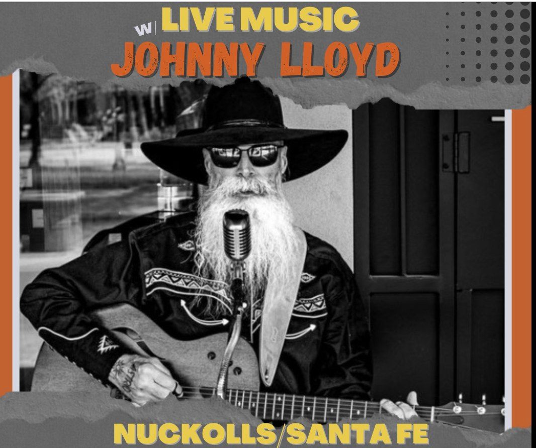 Johnny Lloyd LIVE @ Nuckoll's Santa Fe