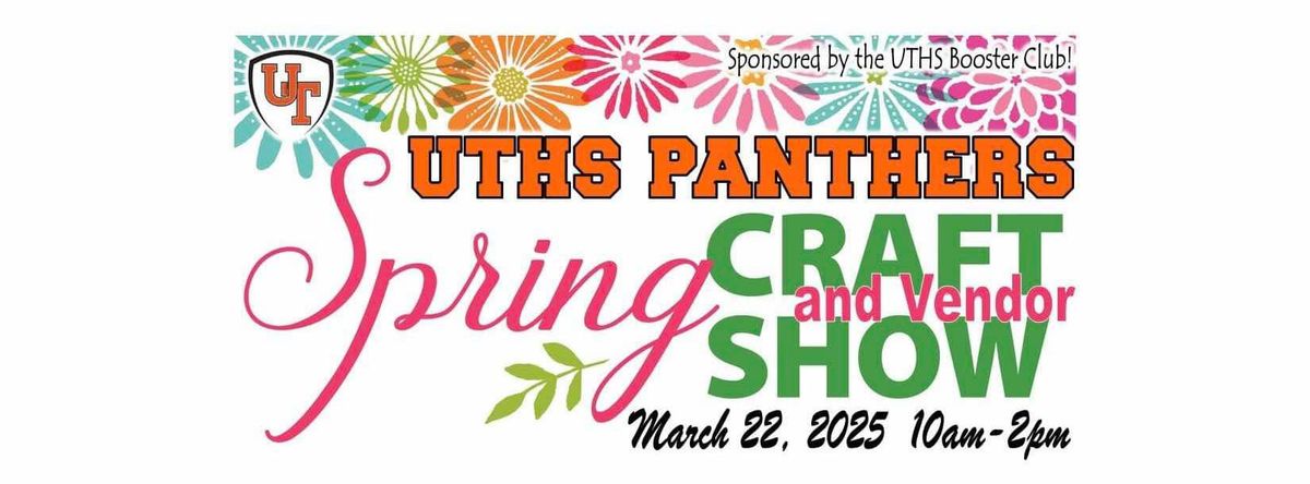 UTHS Spring Craft & Vendor Show 2025