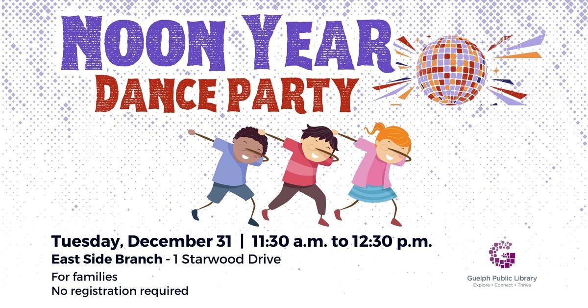 Noon Year Dance Party at our East Side Branch (1 Starwood Drive)