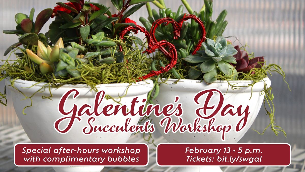 Galentine\u2019s Day Succulents Workshop