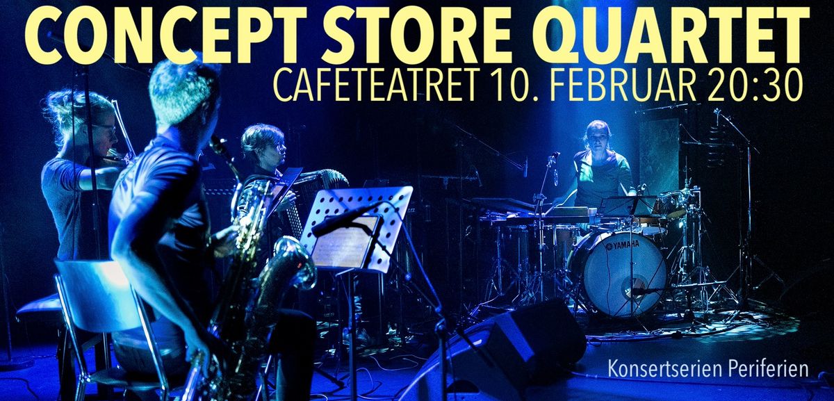 Konsertserien Periferien: Concept Store Quartet