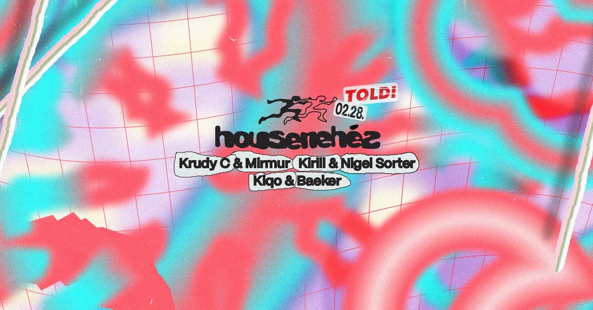 Houseneh\u00e9z w: Krudy C & Mirmur, Kirill & Nigel Sorter, Kiqo & baeker