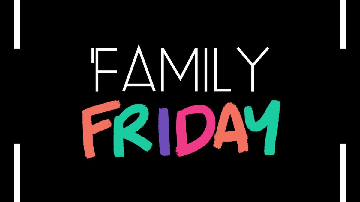 Family Friday