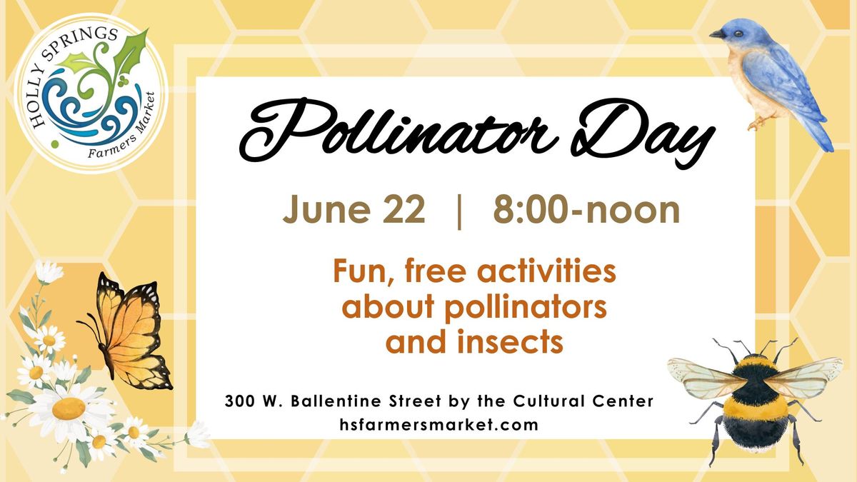Pollinator Day at the Holly Springs Farmers Market