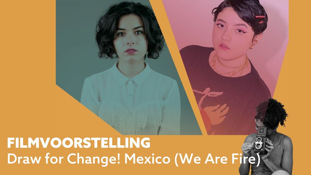  Filmvoorstelling \u2013 Draw for Change! Mexico (We Are Fire) \u2013 Merelbeke