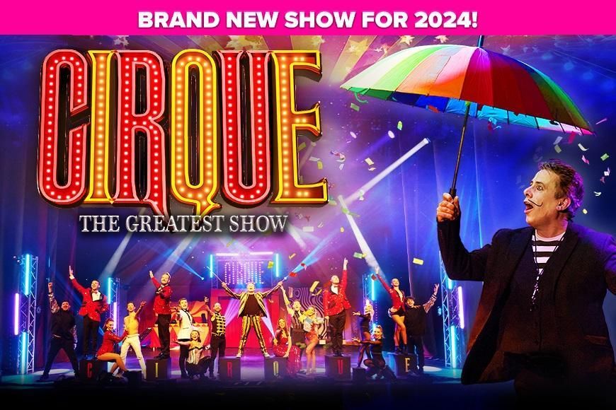 CIRQUE - The Greatest Show