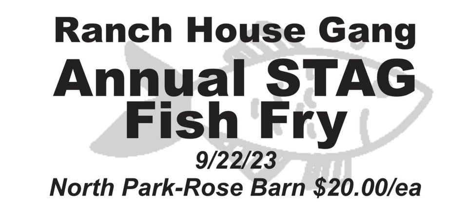 Ranch House Gang Annual STAG Fish Fry 2023