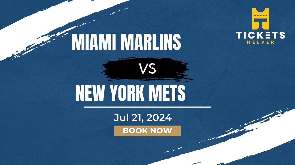 Miami Marlins vs. New York Mets at loanDepot park