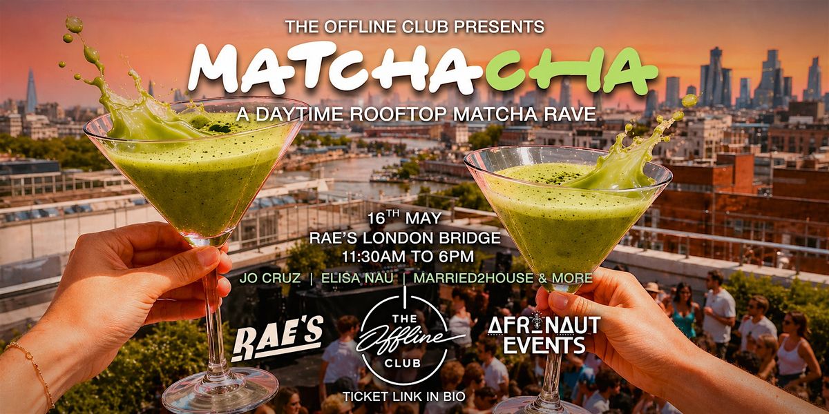 Matcha Labubu Rave MATCHACHA Daytime Matcha Rave, Rae's, London, 16 May 2026