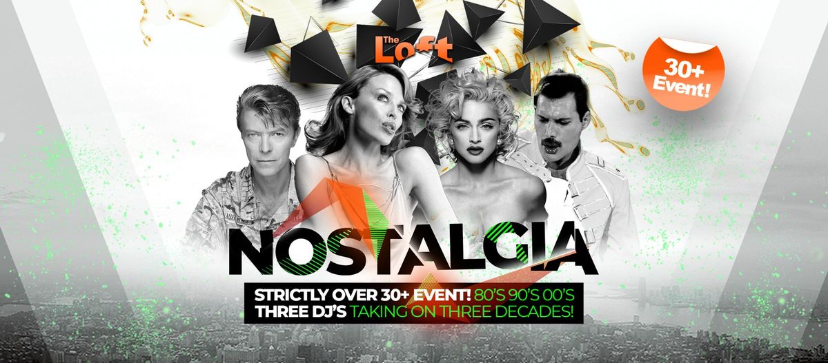 NOSTALGIA - Over 30s Event @ The Loft, Matlock