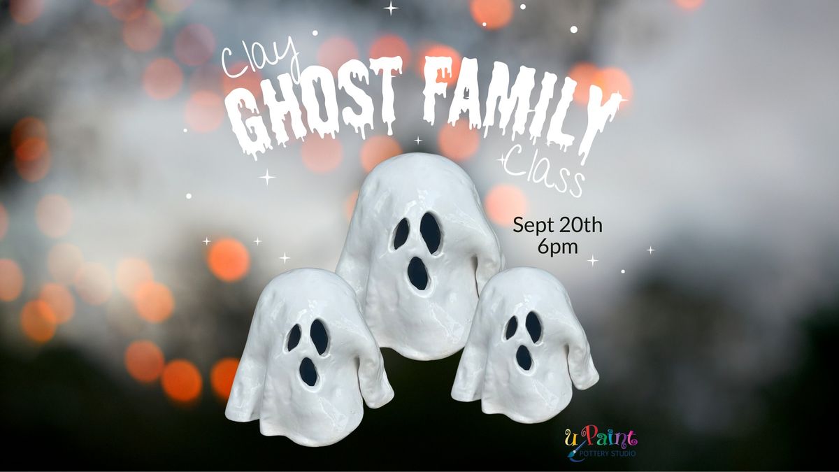 Clay Ghost Family Class