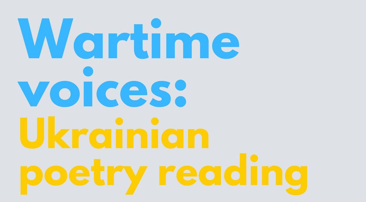 Wartime Voices: Ukrainian Poetry Reading