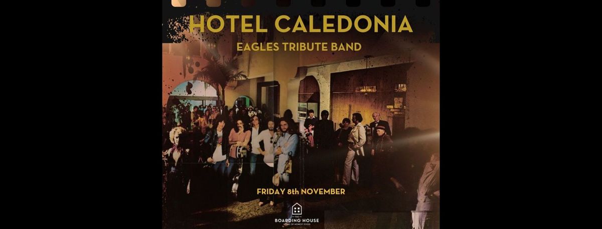 Hotel Caledonia, Eagles Tribute Night At The Boarding House