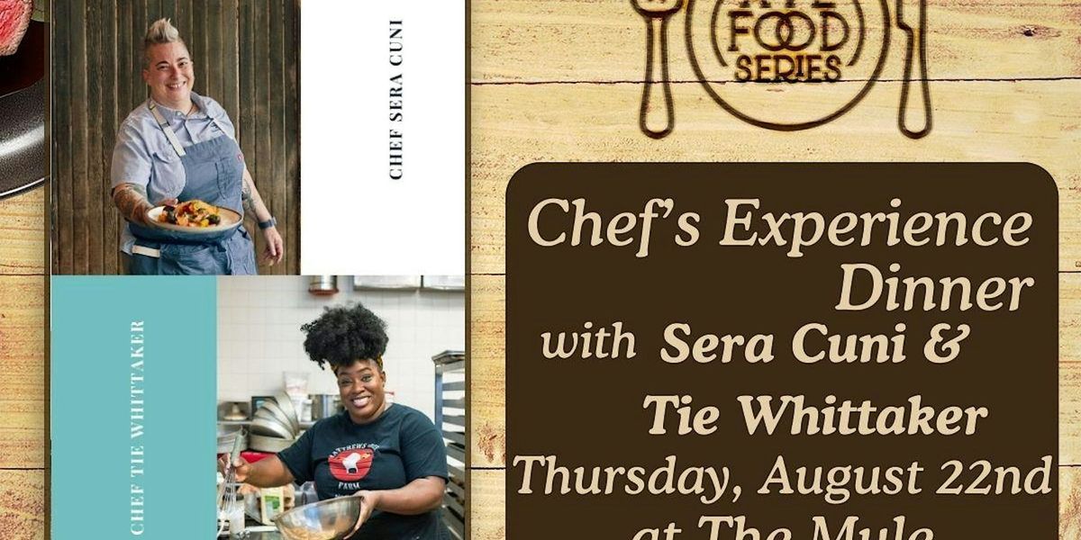 Chef Experience Dinner with Sera Cuni and Tie Whittaker