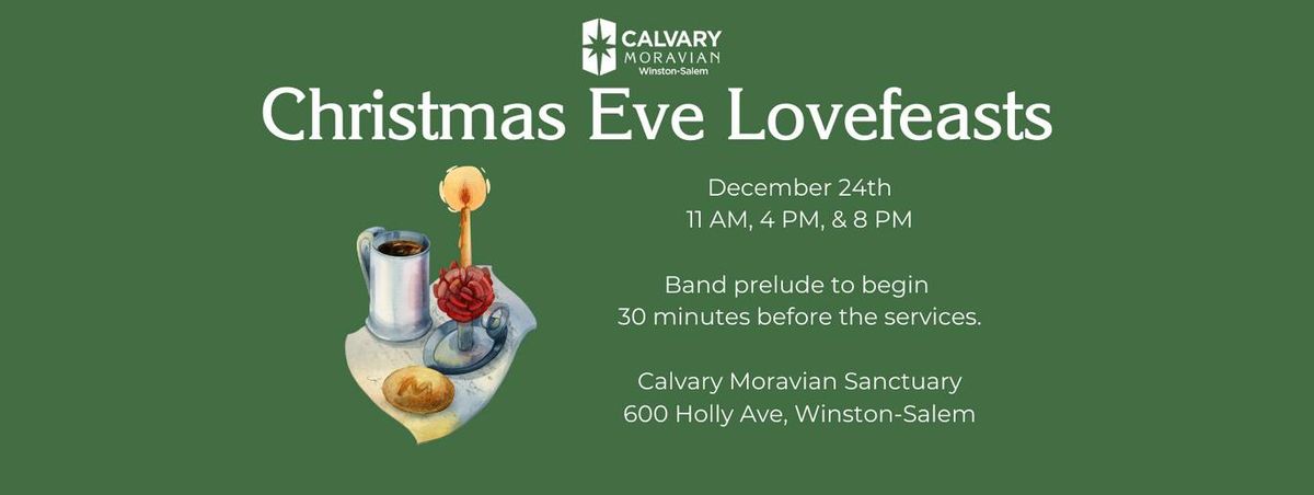 Calvary Moravian Christmas Eve Lovefeasts