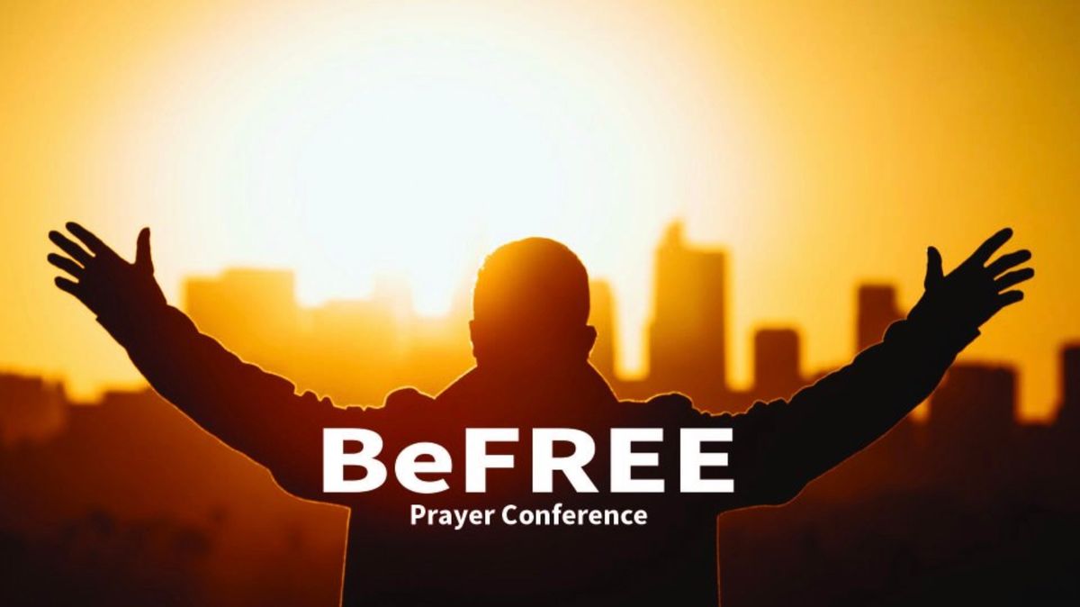 BeFREE Prayer Conference