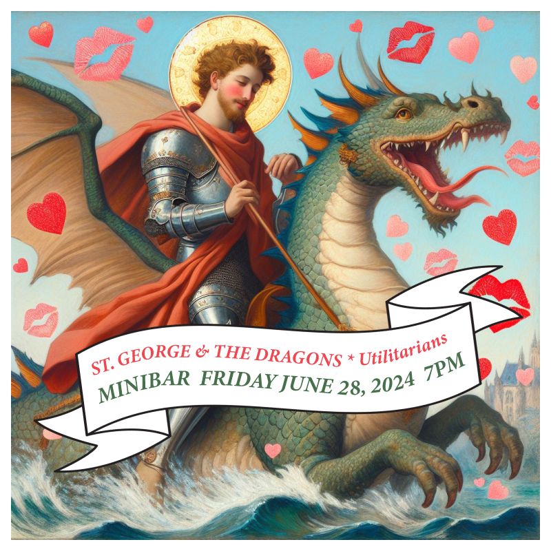 St. George & The Dragons w\/ Utilitarians