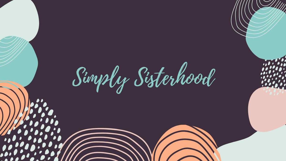 Simply Sisterhood Live Event