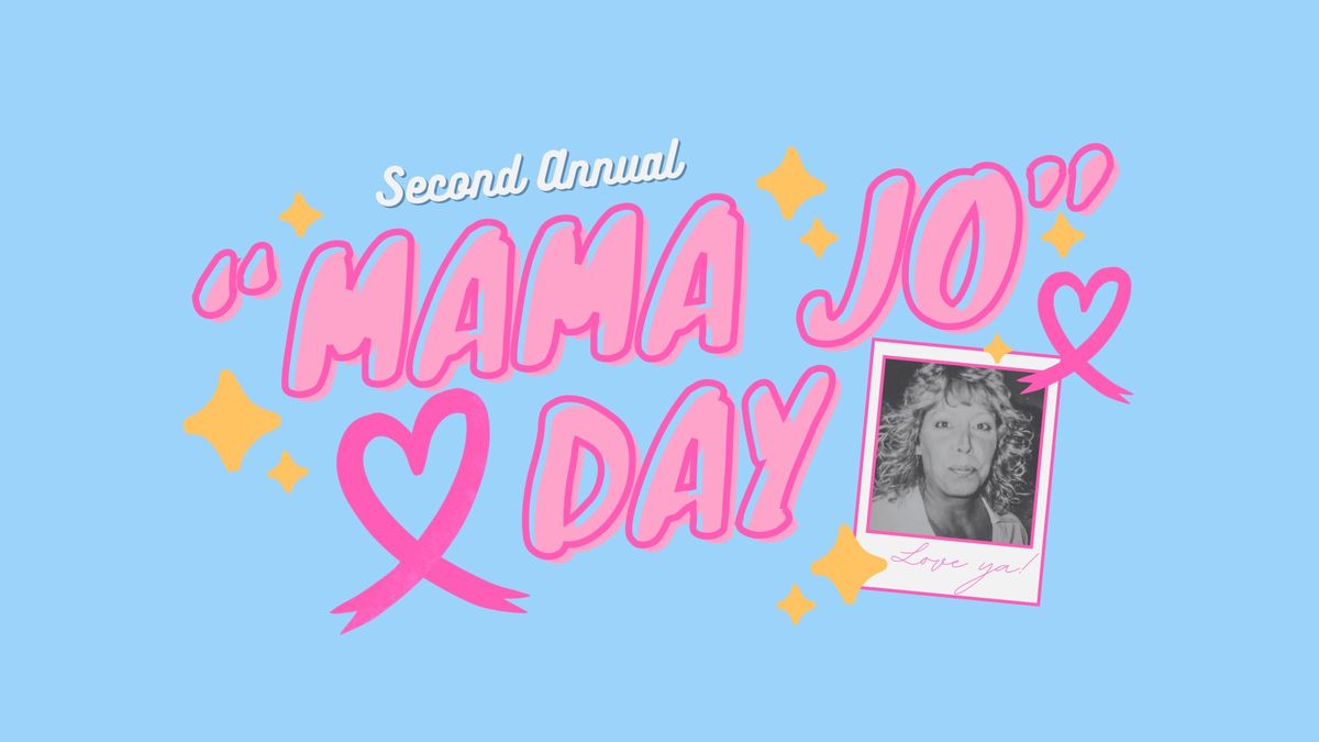 2nd Annual Mama Jo Day