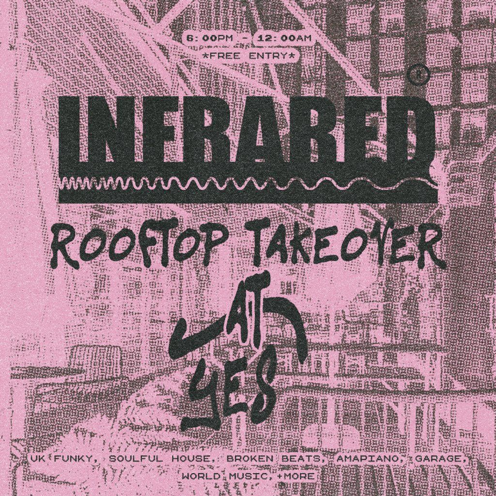 INFRARED - Rooftop Takeover Party @ YES