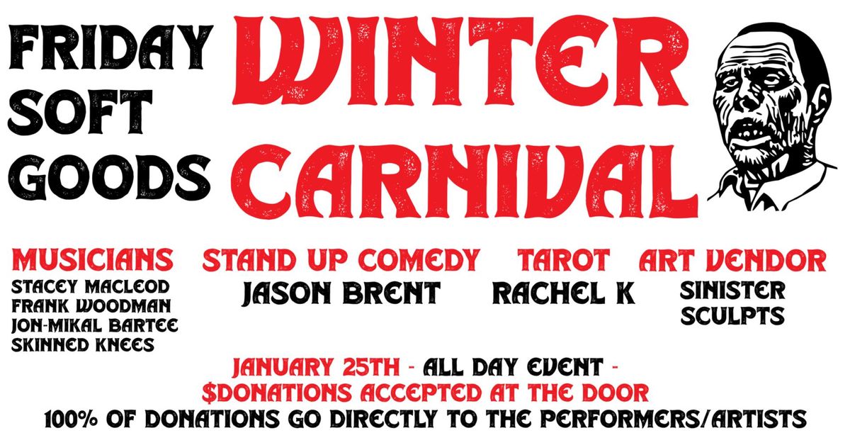 The Friday Soft Goods Winter Carnival!