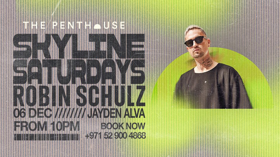 Robin Schulz | Skyline Saturdays at The Penthouse