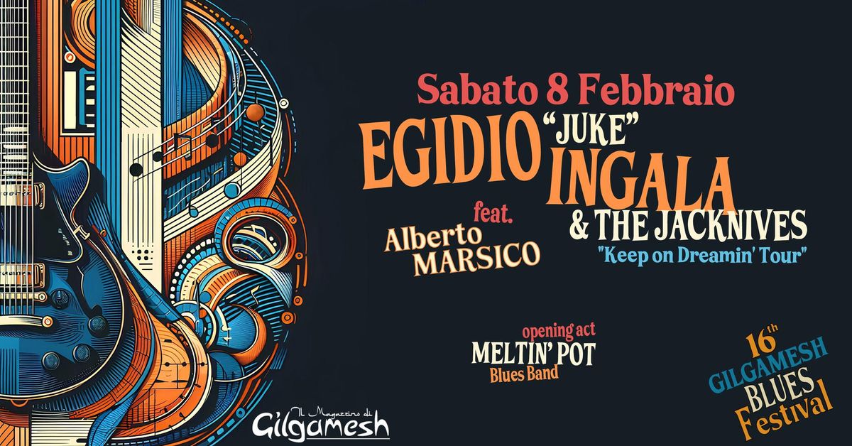 EGIDIO "Juke" INGALA & The JACKNIVES ft. ALBERTO MARSICO - 16\u00b0 Gilgamesh Blues Festival