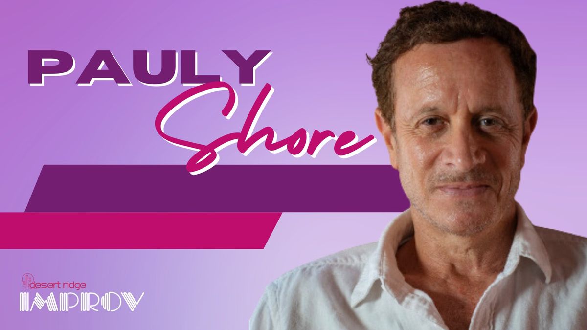 PAULY SHORE @ DESERT RIDGE IMPORV