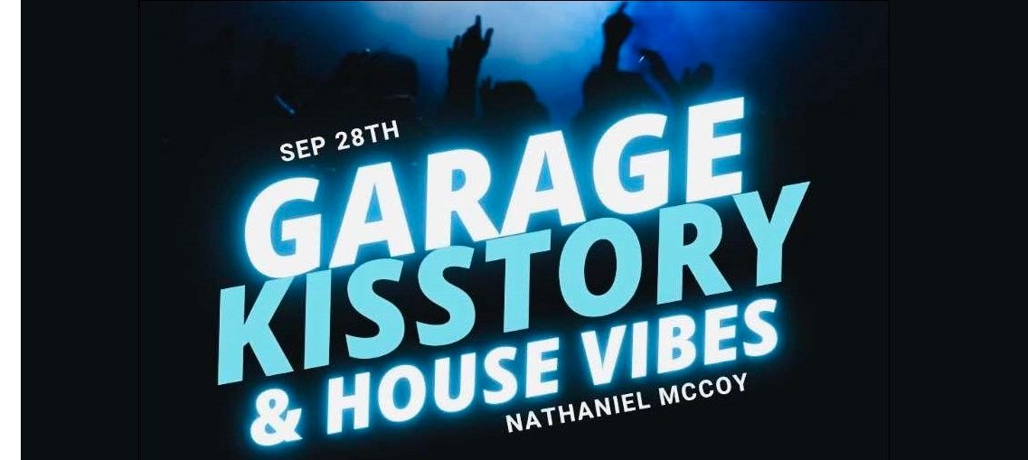 Nathaniel McCoy - Garage Kisstory & House Vibes