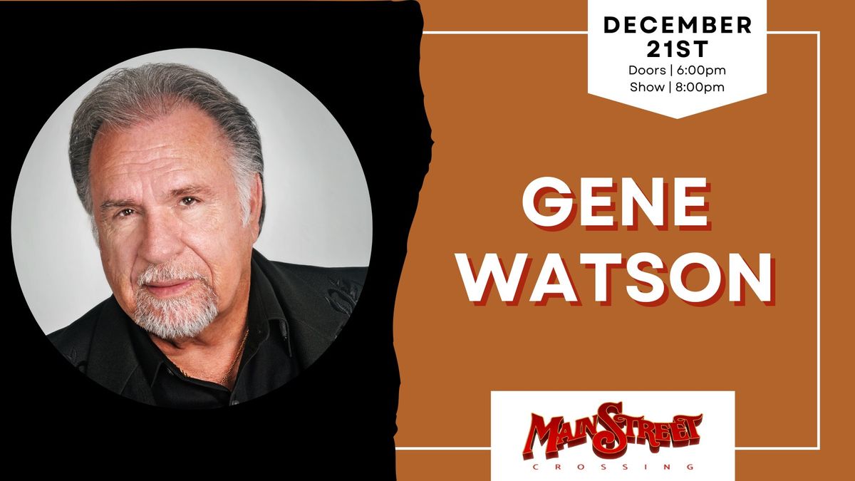 Gene Watson | LIVE at Main Street Crossing