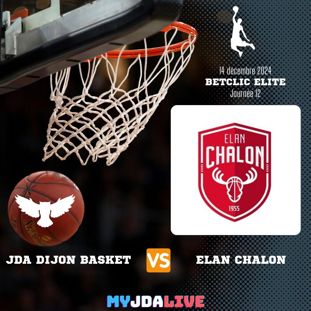 \ud83c\udfc0 JDA DIJON BASKET - ELAN CHALON (Journ\u00e9e 12 - Betclic Elite) DERBY 