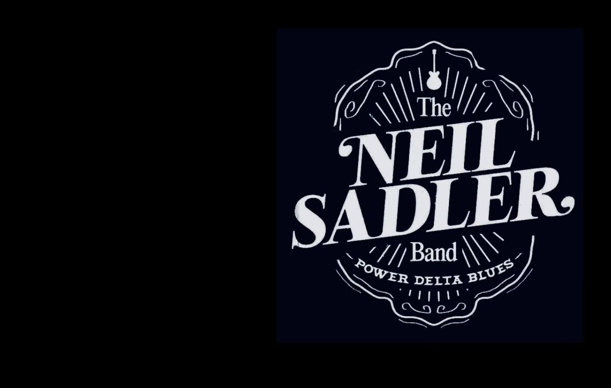 The Neil Sadler Band - \u201cPast to Present\u201d album tour comes to The Beaver Inn