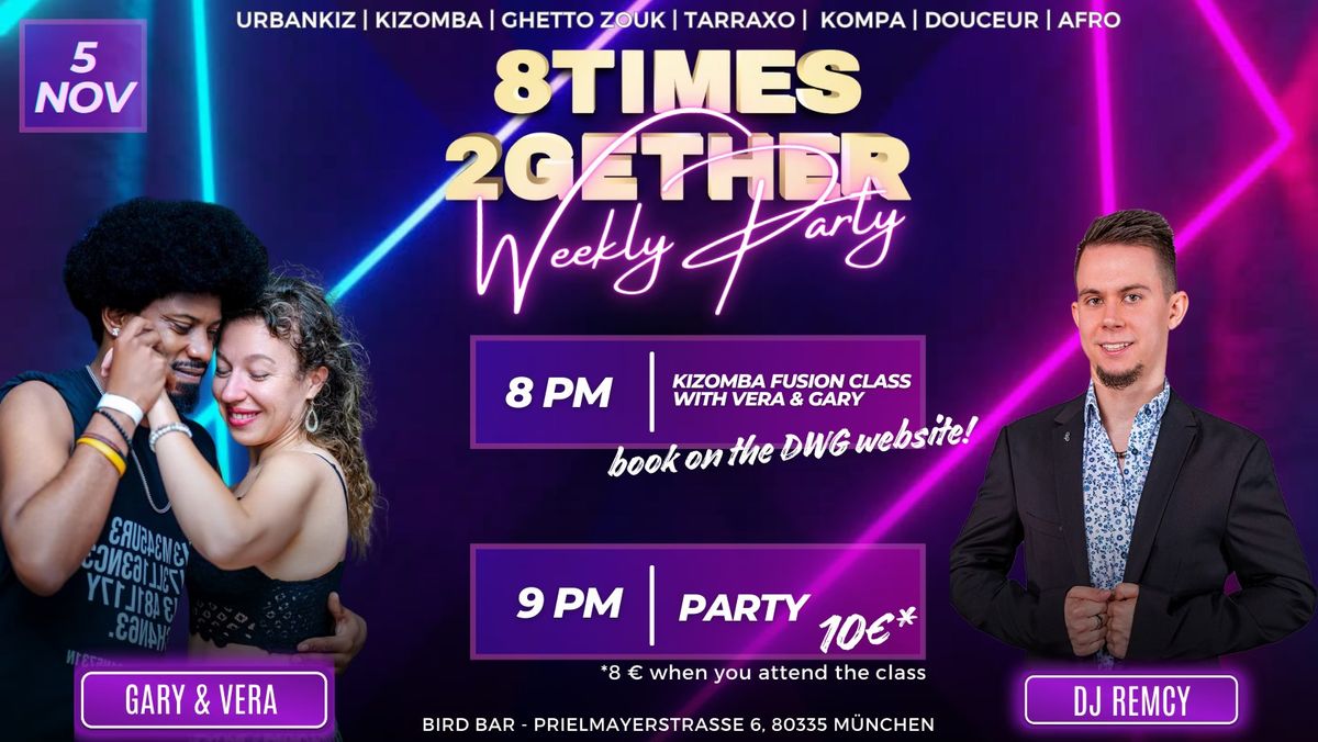 8times 2gether - Workshop & Weekly Party with DJ Remcy 