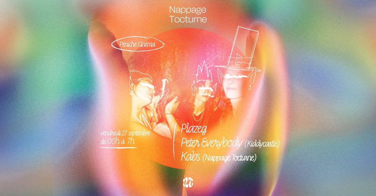 Nappage Tocturne  | Plazeg, Peter Everybody & Kabs