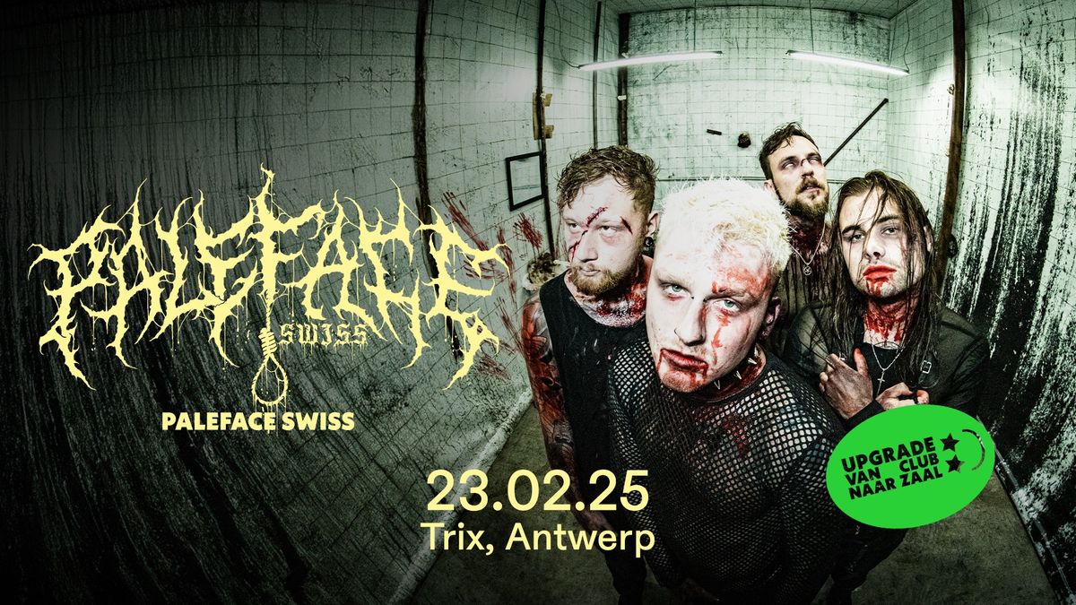 Paleface Swiss + The Acacia Strain + Desolated \/ Trix - UPGRADE