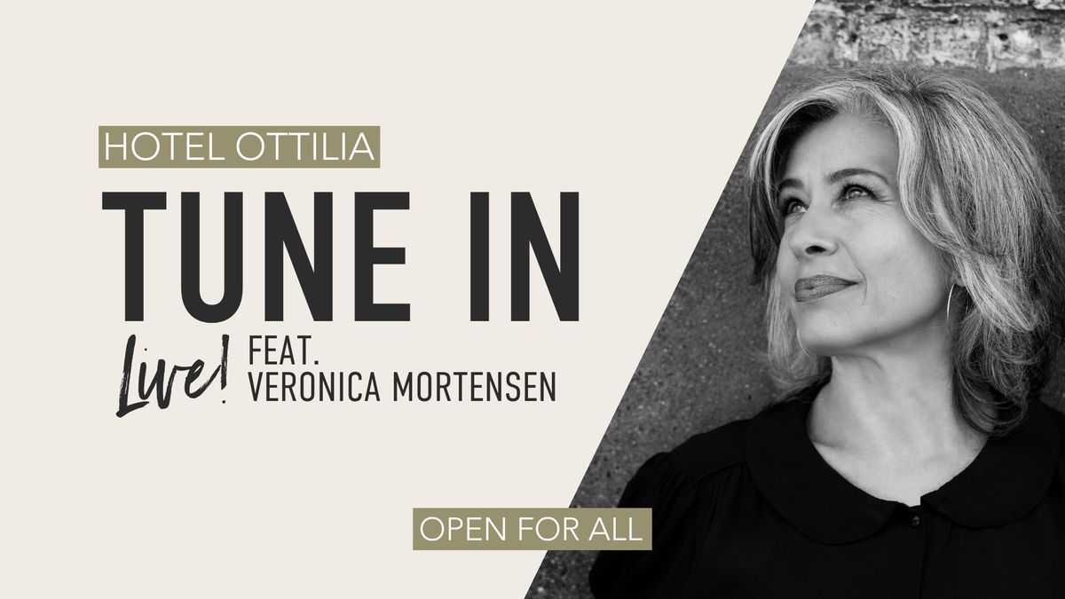 TUNE IN feat. Veronica Mortensen 