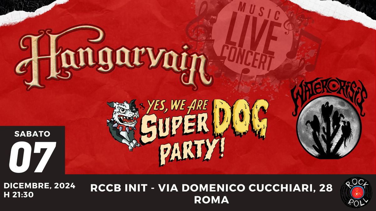 Hangarvain + Super Dog Party + WaterCrisis live at Roma - 7 dicembre