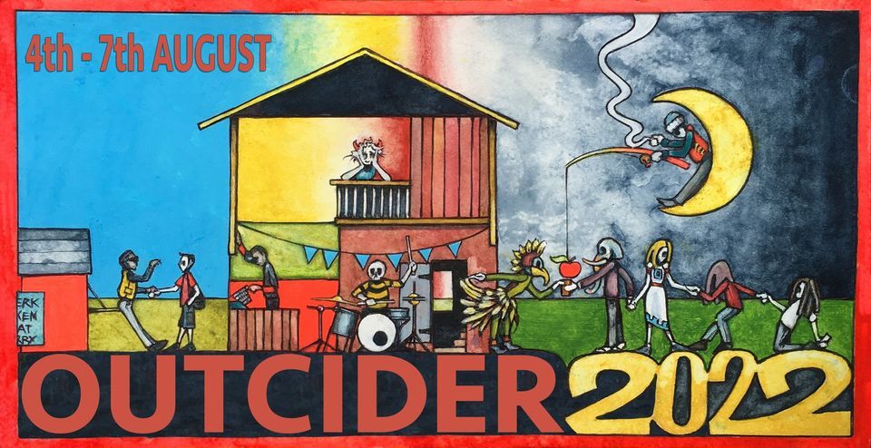 Outcider Festival 2022, 4th - 7th August, Fernhill Farm - An Arcadian ...