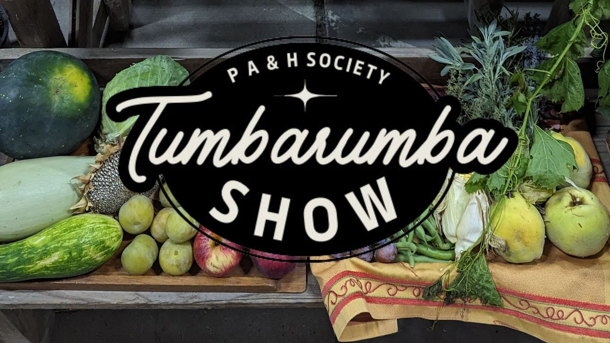 Tumbarumba P A & H Show