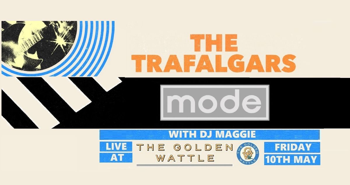 The Trafalgars & Mode with DJ Maggie at The Golden Wattle