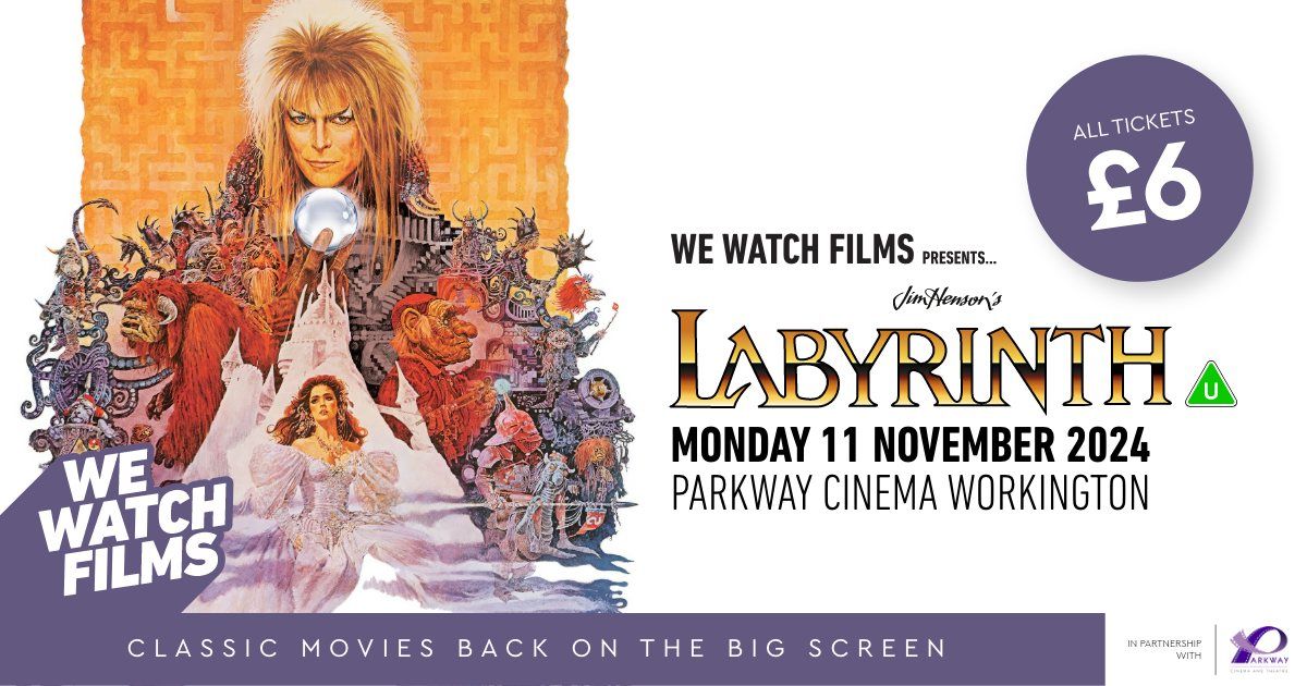 We Watch Films presents: LABYRINTH @ Parkway Workington (U)