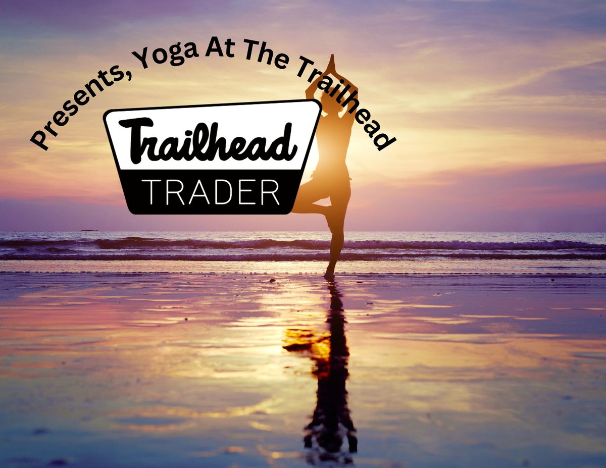 Yoga At The Trailhead- Saturday Morning Power Up