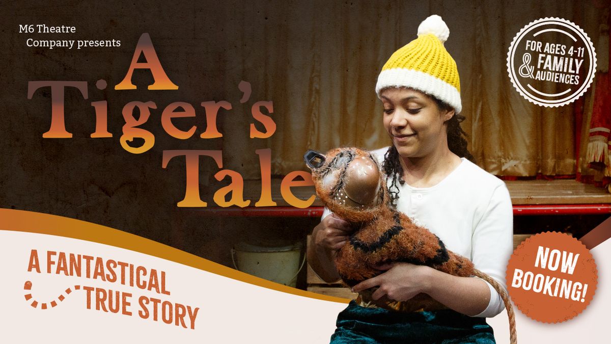 BIRDHOUSE PRESENTS - A TIGER'S TALE by M6 Theatre