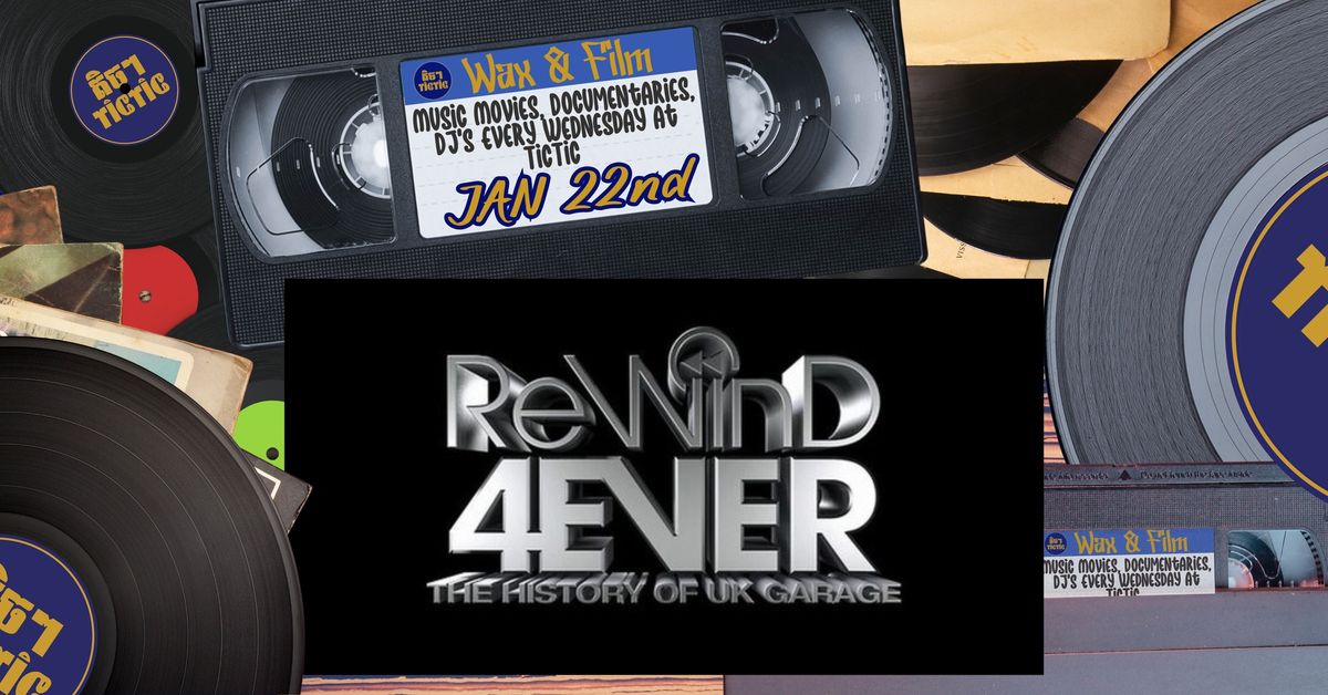 Rewind 4Ever: The History of UK Garage | Wax & Film