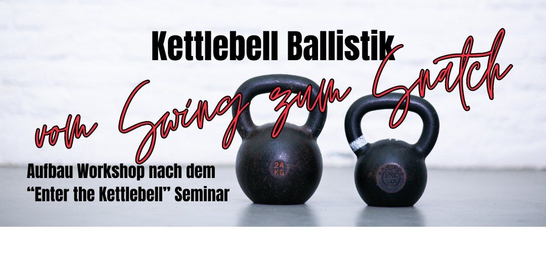 "Kettlebell Ballistik - vom Swing zum Snatch" in K\u00f6ln